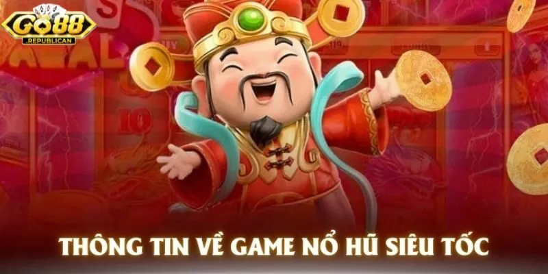 Quay hũ nhanh với cơ hội trúng jackpot khủng
