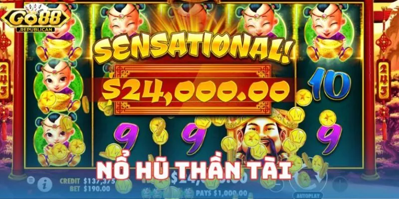 Nổ hũ thần tài - Game chơi quay hũ với cơ hội trúng lớn