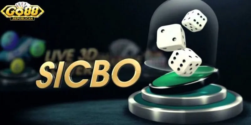 Sicbo - Game chơi được yêu thích tại sòng bạc trực tuyến